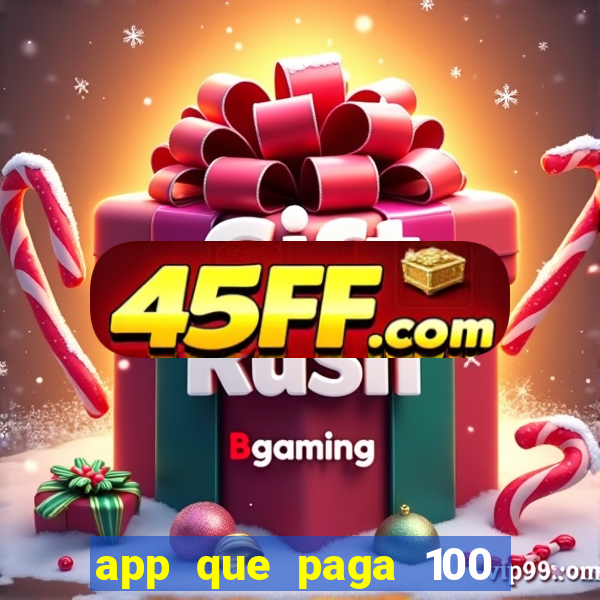 app que paga 100 reais por dia